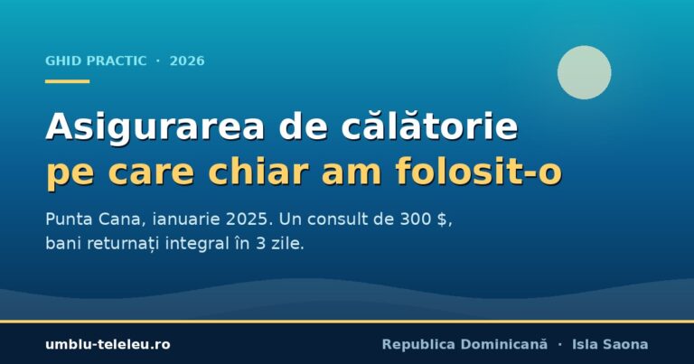 Asigurare de călătorie: am folosit-o în Dominicană | 2026